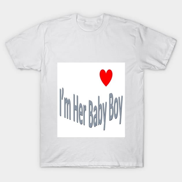 Im Her Baby Boy T-Shirt by Old Skool Queene 4 U